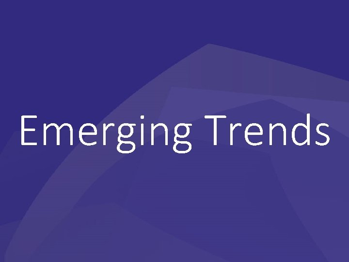 Emerging Trends 