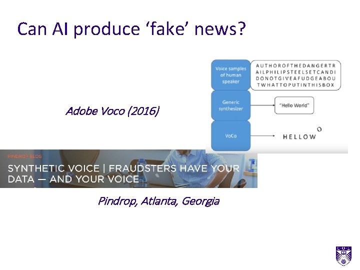 Can AI produce ‘fake’ news? Adobe Voco (2016) Pindrop, Atlanta, Georgia 