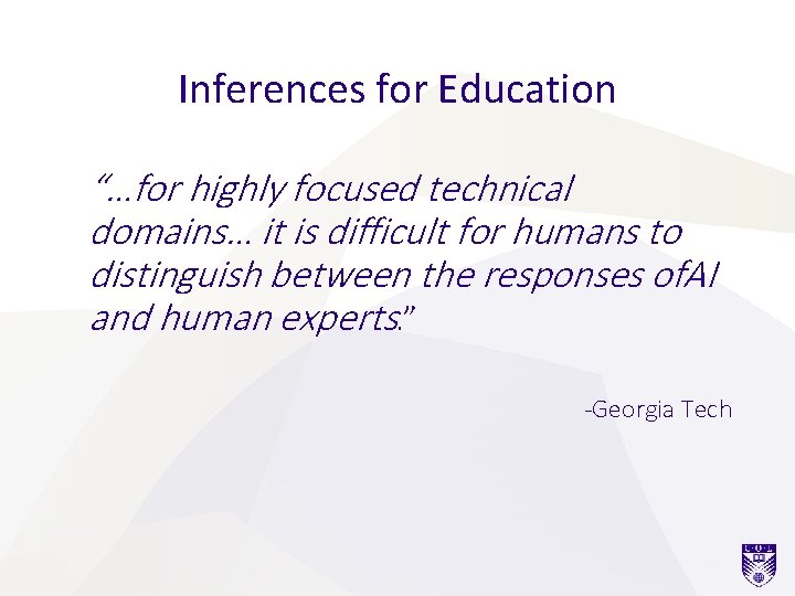 Inferences for Education “…for highly focused technical domains… it is difficult for humans to