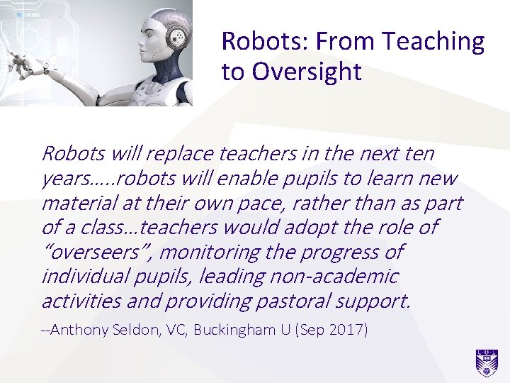 Robots: From Teaching to Oversight Robots will replace teachers in the next ten years….