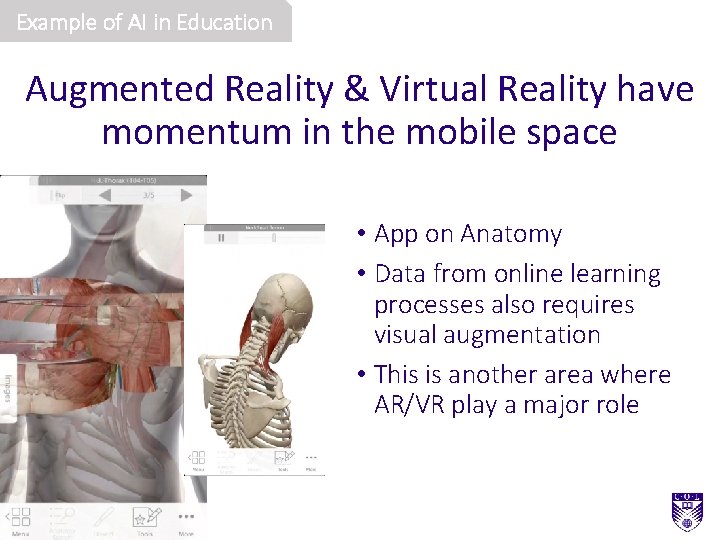 Example of AI in Education Augmented Reality & Virtual Reality have momentum in the