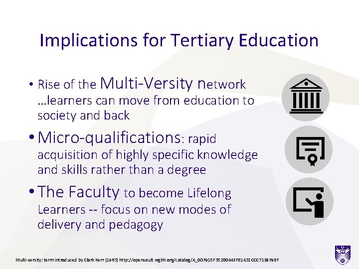 Implications for Tertiary Education • Rise of the Multi-Versity network …learners can move from
