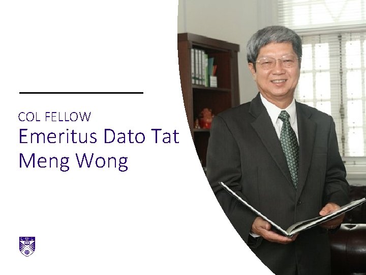 COL FELLOW Emeritus Dato Tat Meng Wong 