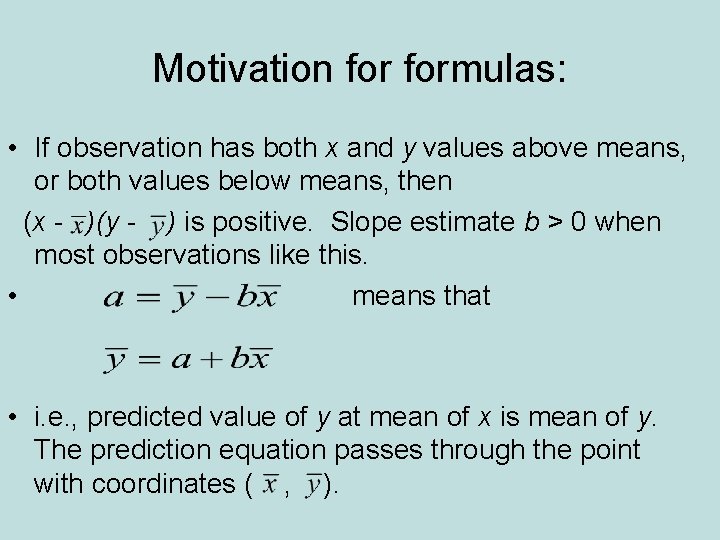 Motivation formulas: • If observation has both x and y values above means, or