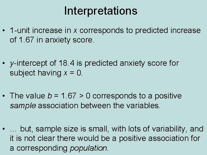 Interpretations • 1 -unit increase in x corresponds to predicted increase of 1. 67