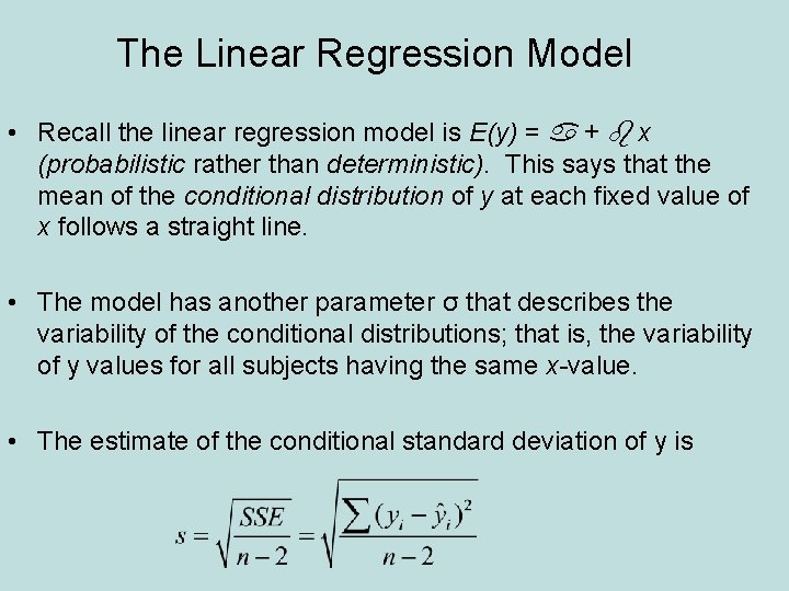 The Linear Regression Model • Recall the linear regression model is E(y) = +