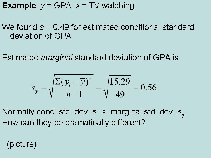 Example: y = GPA, x = TV watching We found s = 0. 49