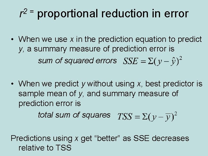 r 2 = proportional reduction in error • When we use x in the