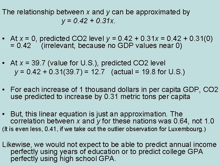 The relationship between x and y can be approximated by y = 0. 42