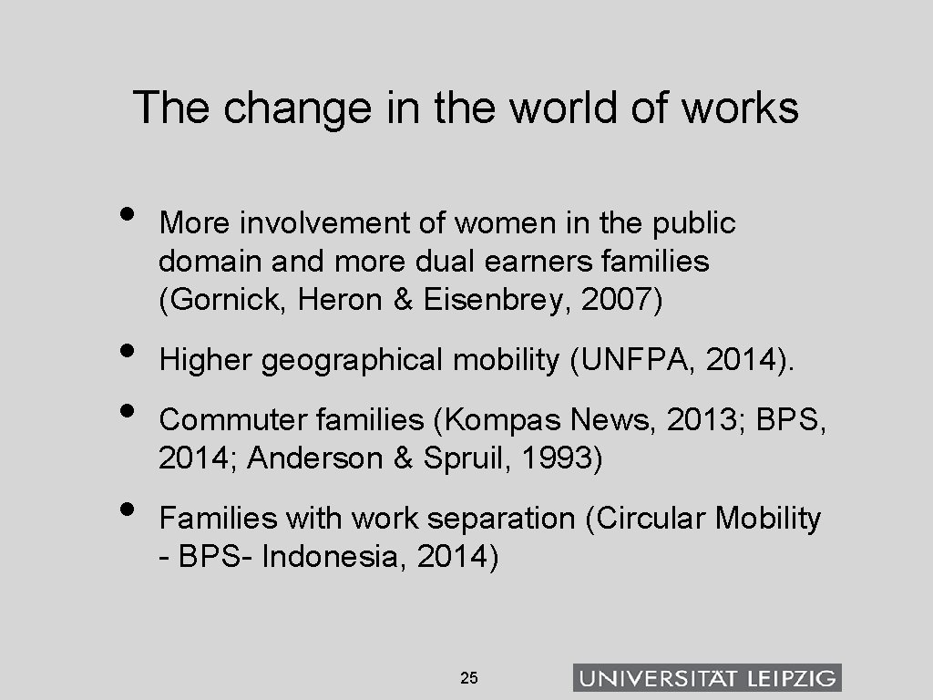 The change in the world of works • • More involvement of women in