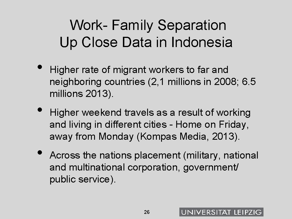 Work- Family Separation Up Close Data in Indonesia • • • Higher rate of