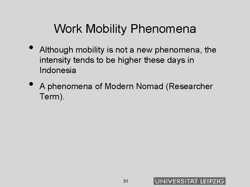 Work Mobility Phenomena • • Although mobility is not a new phenomena, the intensity