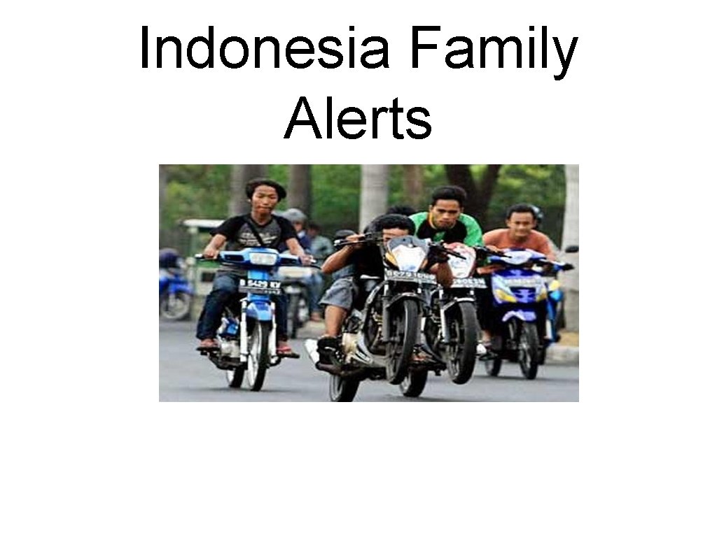 Indonesia Family Alerts 