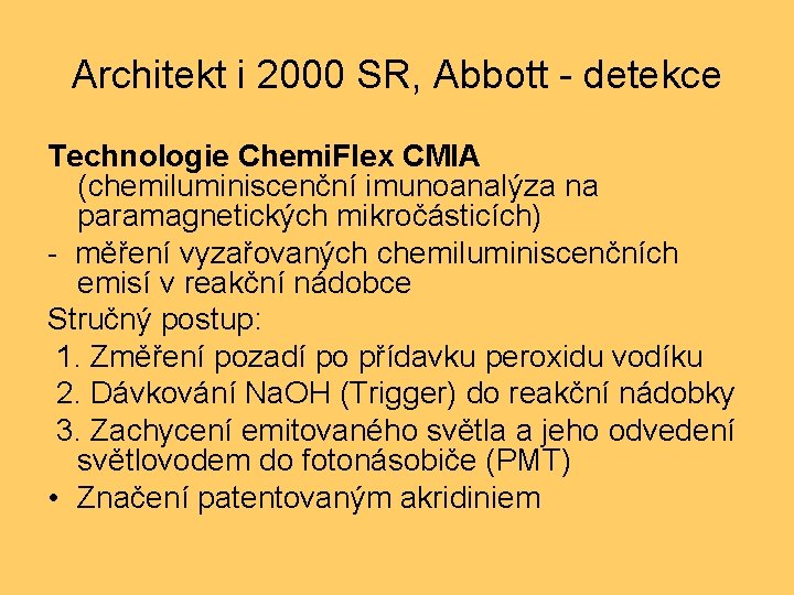 Architekt i 2000 SR, Abbott - detekce Technologie Chemi. Flex CMIA (chemiluminiscenční imunoanalýza na