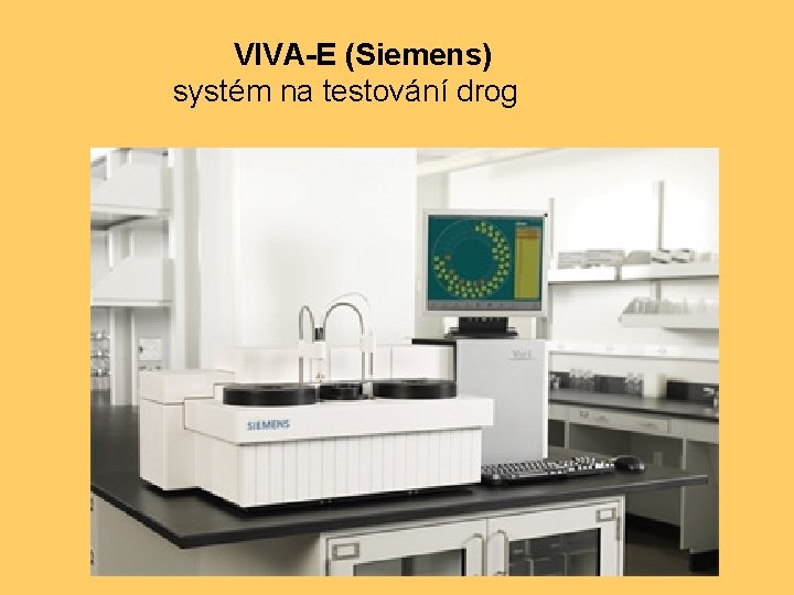  VIVA-E (Siemens) systém na testování drog 