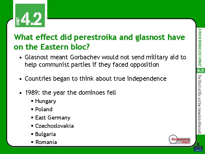 What effect did perestroika and glasnost have on the Eastern bloc? • Glasnost meant