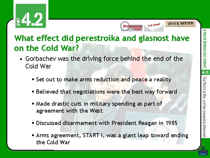 What effect did perestroika and glasnost have on the Cold War? • Gorbachev was