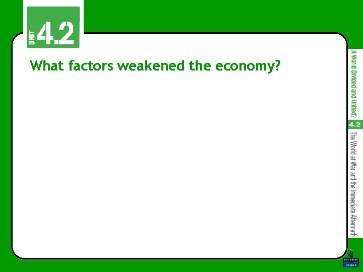 What factors weakened the economy? 