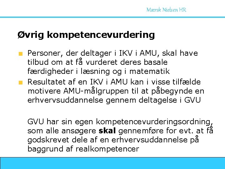 Mærsk Nielsen HR Øvrig kompetencevurdering Personer, der deltager i IKV i AMU, skal have