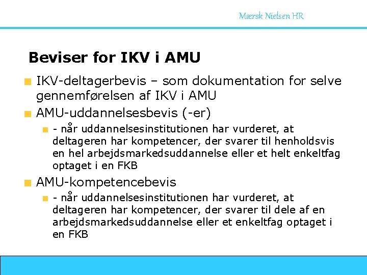 Mærsk Nielsen HR Beviser for IKV i AMU IKV-deltagerbevis – som dokumentation for selve