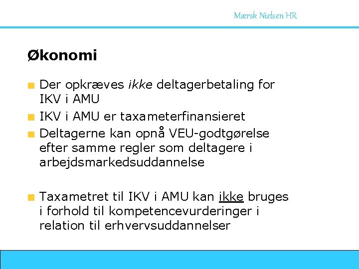 Mærsk Nielsen HR Økonomi Der opkræves ikke deltagerbetaling for IKV i AMU er taxameterfinansieret