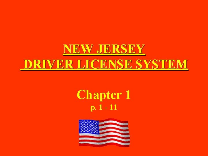 NEW JERSEY DRIVER LICENSE SYSTEM Chapter 1 p. 1 - 11 
