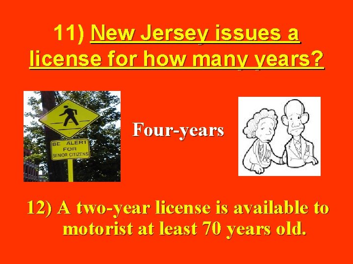 11) New Jersey issues a license for how many years? Four-years 12) A two-year