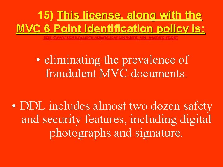  15) This license, along with the MVC 6 Point Identification policy is: http: