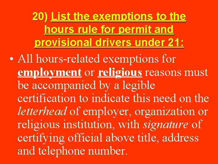 20) List the exemptions to the hours rule for permit and provisional drivers under