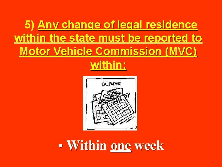  5) Any change of legal residence within the state must be reported to