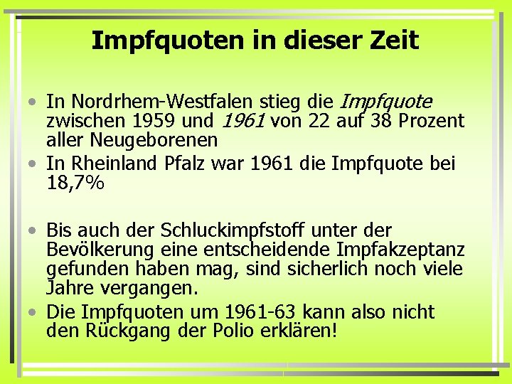 Impfquoten in dieser Zeit • In Nordrhem-Westfalen stieg die Impfquote zwischen 1959 und 1961