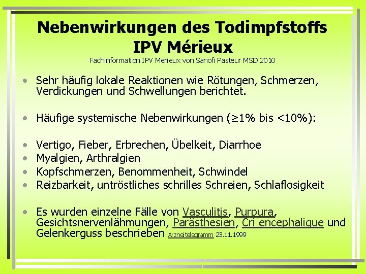 Nebenwirkungen des Todimpfstoffs IPV Mérieux Fachinformation IPV Merieux von Sanofi Pasteur MSD 2010 •