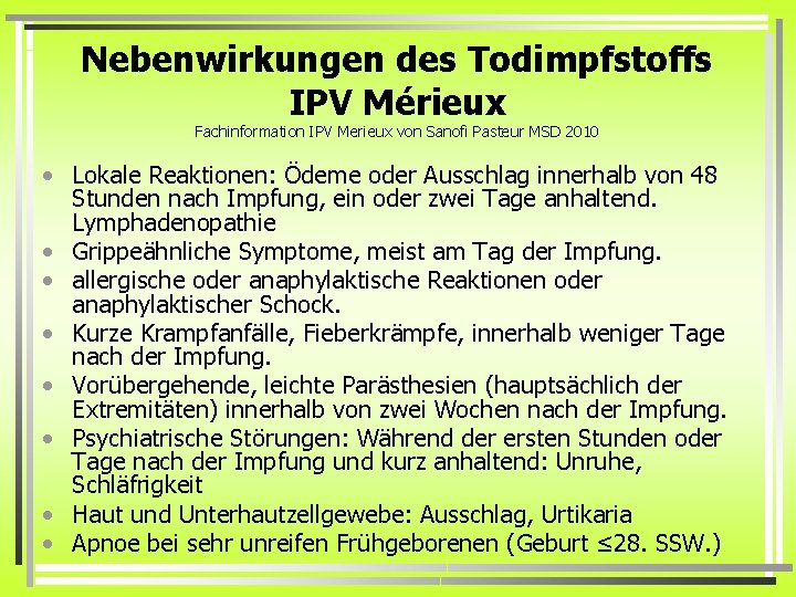 Nebenwirkungen des Todimpfstoffs IPV Mérieux Fachinformation IPV Merieux von Sanofi Pasteur MSD 2010 •