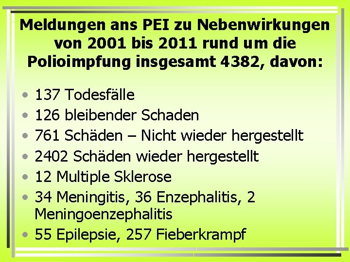 Meldungen ans PEI zu Nebenwirkungen von 2001 bis 2011 rund um die Polioimpfung insgesamt