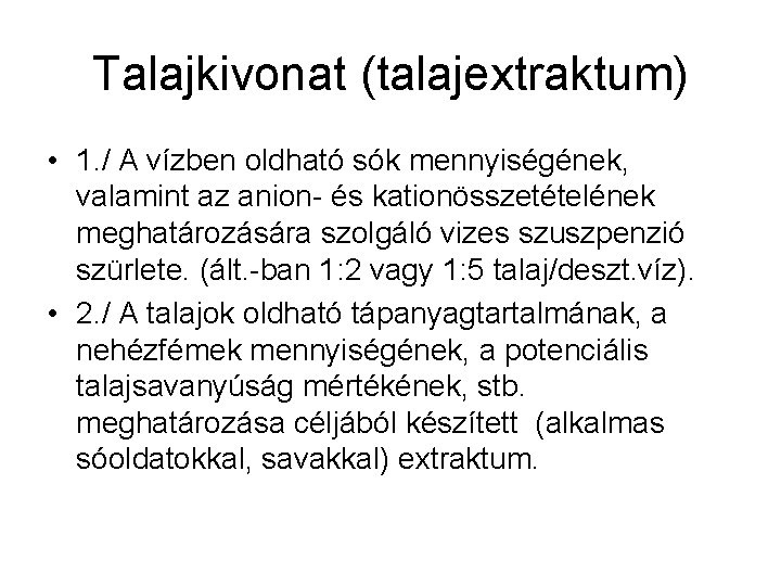 Talajkivonat (talajextraktum) • 1. / A vízben oldható sók mennyiségének, valamint az anion- és Talajkivonat (talajextraktum) • 1. / A vízben oldható sók mennyiségének, valamint az anion- és