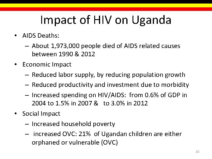 Impact of HIV on Uganda • AIDS Deaths: – About 1, 973, 000 people Impact of HIV on Uganda • AIDS Deaths: – About 1, 973, 000 people