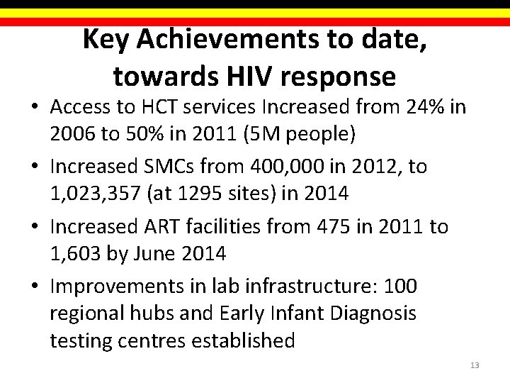 Key Achievements to date, towards HIV response • Access to HCT services Increased from Key Achievements to date, towards HIV response • Access to HCT services Increased from