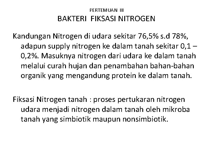 PERTEMUAN III BAKTERI FIKSASI NITROGEN Kandungan Nitrogen di udara sekitar 76, 5% s. d