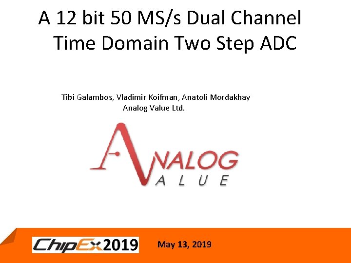 A 12 bit 50 MS/s Dual Channel Time Domain Two Step ADC Tibi Galambos,