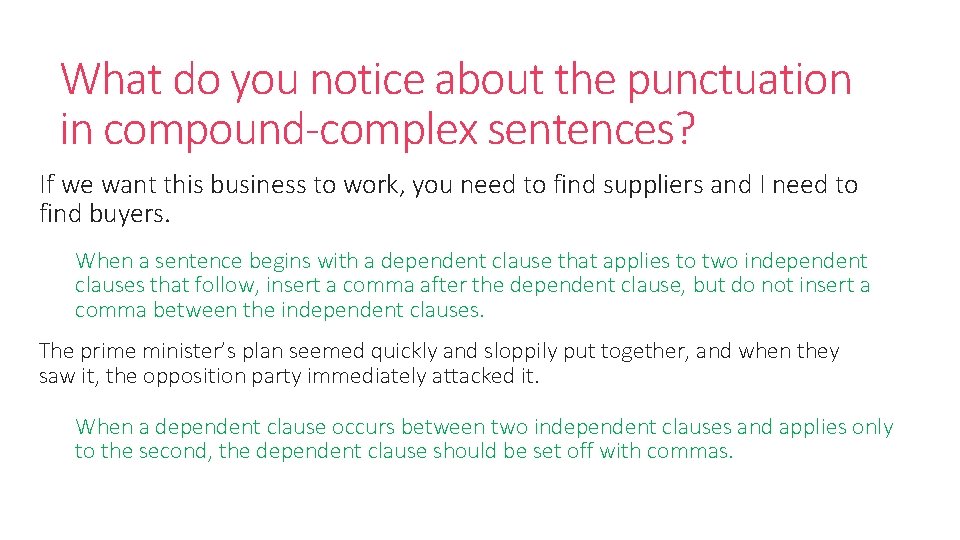 What do you notice about the punctuation in compound-complex sentences? If we want this