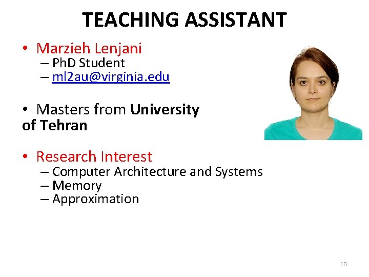 TEACHING ASSISTANT • Marzieh Lenjani – Ph. D Student – ml 2 au@virginia. edu