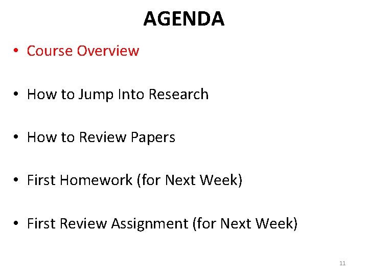 AGENDA • Course Overview • How to Jump Into Research • How to Review