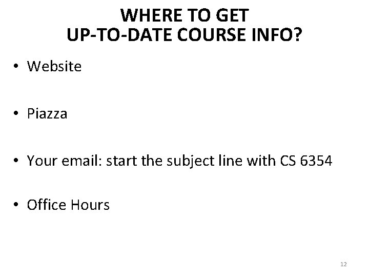 WHERE TO GET UP-TO-DATE COURSE INFO? • Website • Piazza • Your email: start