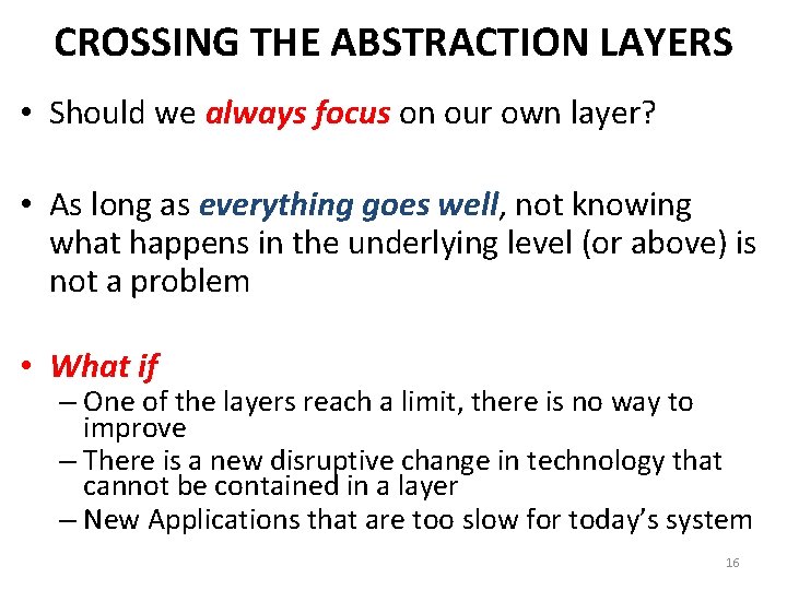 CROSSING THE ABSTRACTION LAYERS • Should we always focus on our own layer? •