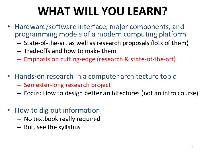 WHAT WILL YOU LEARN? • Hardware/software interface, major components, and programming models of a