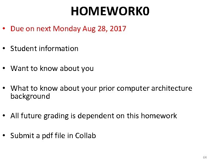 HOMEWORK 0 • Due on next Monday Aug 28, 2017 • Student information •