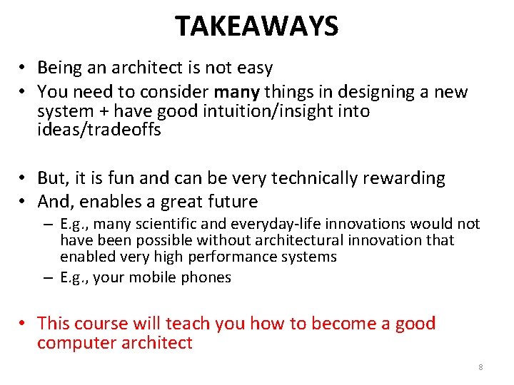TAKEAWAYS • Being an architect is not easy • You need to consider many