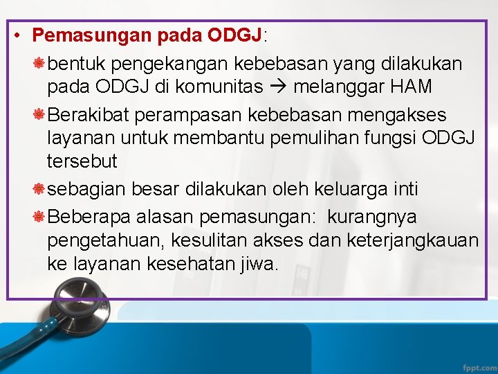  • Pemasungan pada ODGJ: bentuk pengekangan kebebasan yang dilakukan pada ODGJ di komunitas