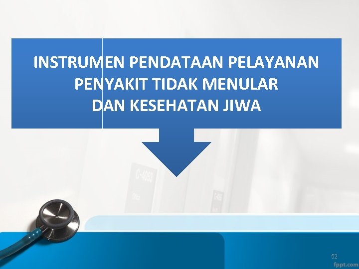 INSTRUMEN PENDATAAN PELAYANAN PENYAKIT TIDAK MENULAR DAN KESEHATAN JIWA 52 