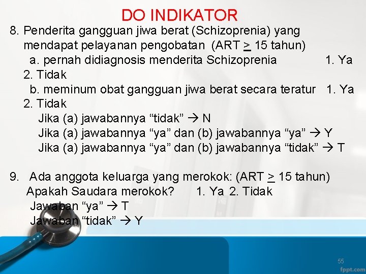 DO INDIKATOR 8. Penderita gangguan jiwa berat (Schizoprenia) yang mendapat pelayanan pengobatan (ART >